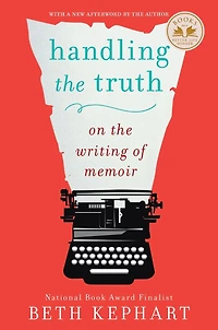 Handling the Truth: On Writing of Memoir