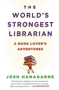 the World's Strongest Librarian: A Memoir of Tourette's, Faith, Strength, and Power Family