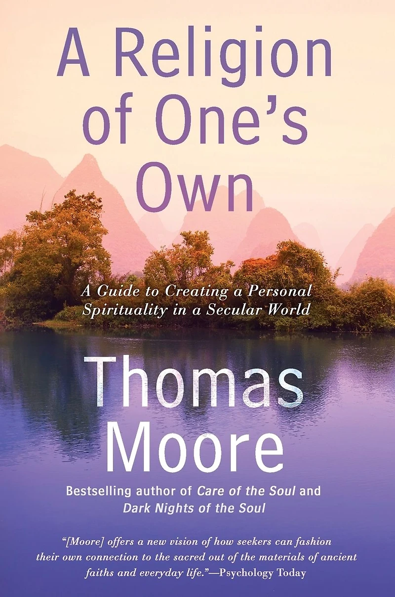 a Religion of One's Own: Guide to Creating Personal Spirituality Secular World