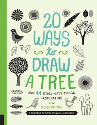 20 Ways to Draw A Tree and 44 Other Nifty Things from Nature: Sketchbook for Artists, Designers, Doodlers