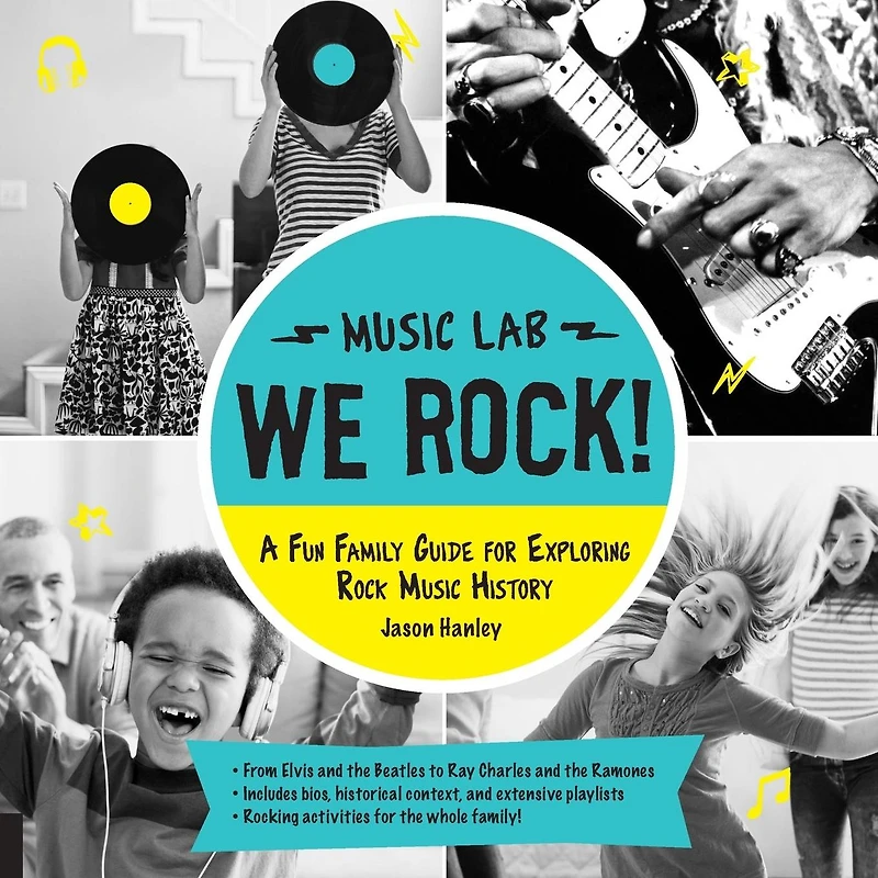 We Rock! Music Lab: A Fun Family Guide for Exploring Rock History