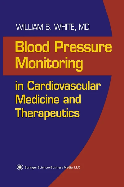 Blood Pressure Monitoring in Cardiovascular Medicine and Therapeutics