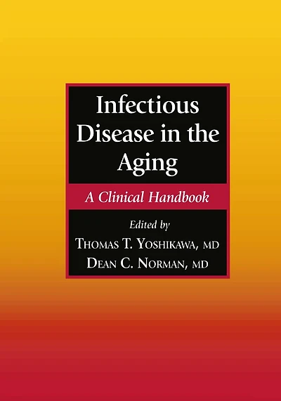 Infectious Disease in the Aging: A Clinical Handbook