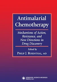 Antimalarial Chemotherapy: Mechanisms of Action, Resistance