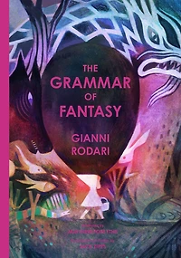 the Grammar of Fantasy: An Introduction to Art Inventing Stories