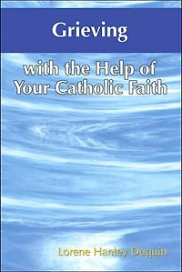 Grieving with the Help of Your Catholic Faith