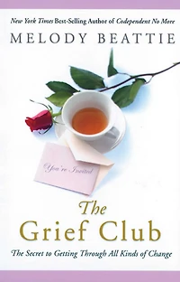 The Grief Club: Secret to Getting Through All Kinds of Change