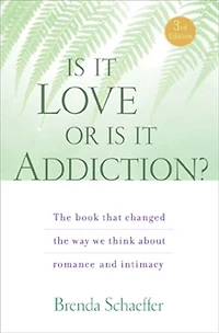 Is It Love or Addiction: the book that changed way we think about romance and intimacy