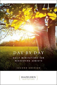 Day by Day: Daily Meditations for Recovering Addicts, Second Edition