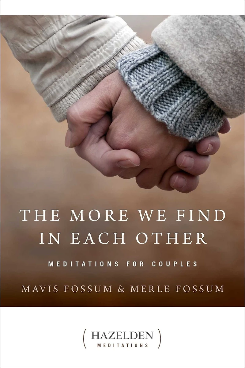 The More We Find Each Other: Meditations for Couples