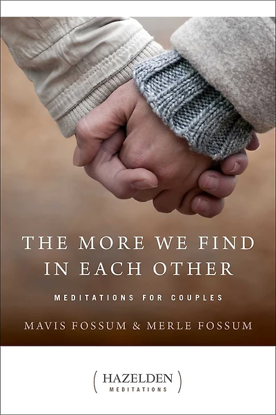 The More We Find Each Other: Meditations for Couples