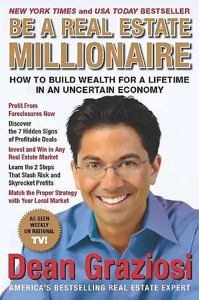 Be a Real Estate Millionaire: How to Build Wealth for a Lifetime in an Uncertain Economy