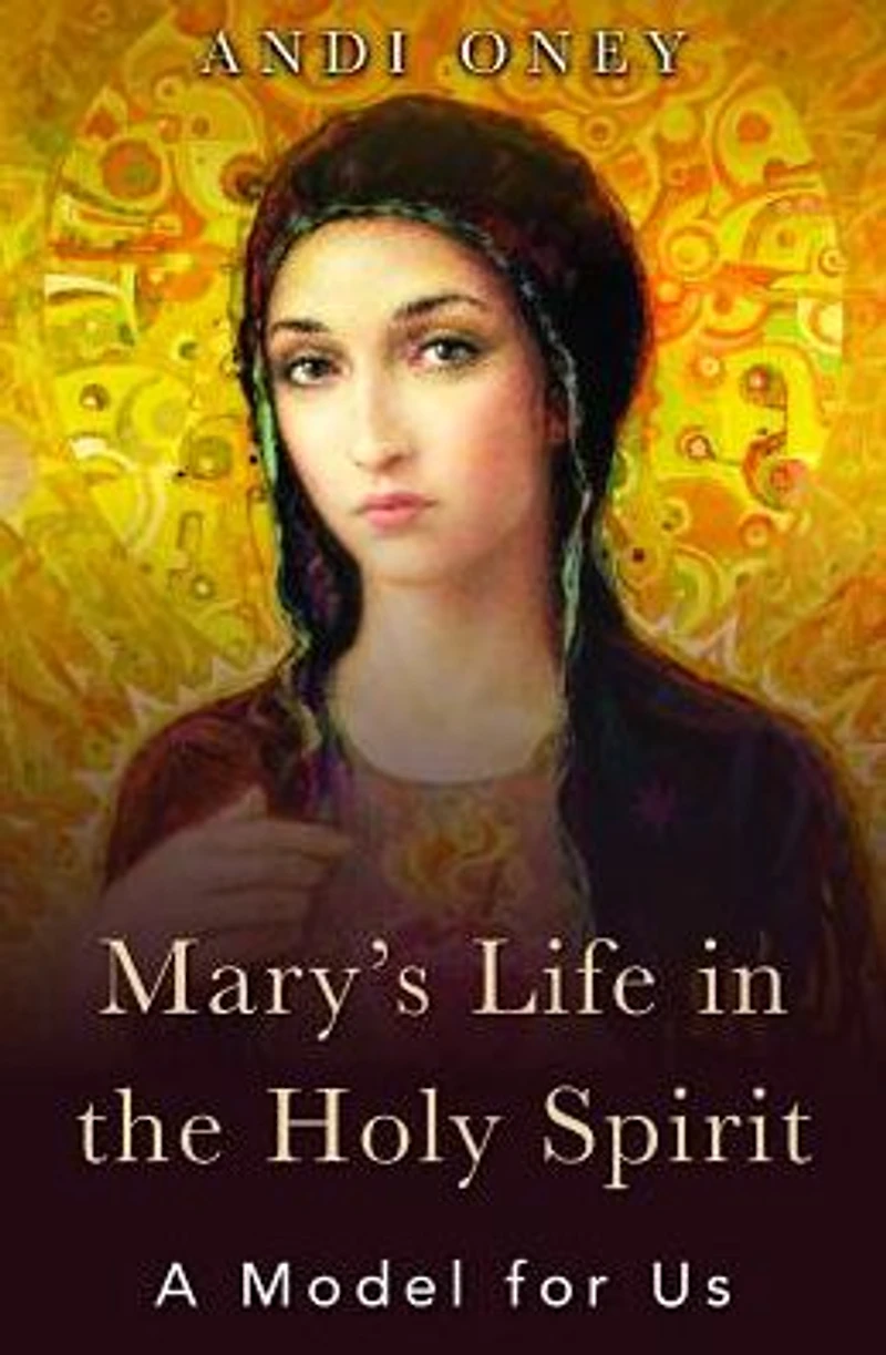 Mary's Life the Holy Spirit: A Model for Us