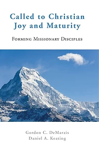 Called to Christian Joy and Maturity: Forming Missionary Disciples