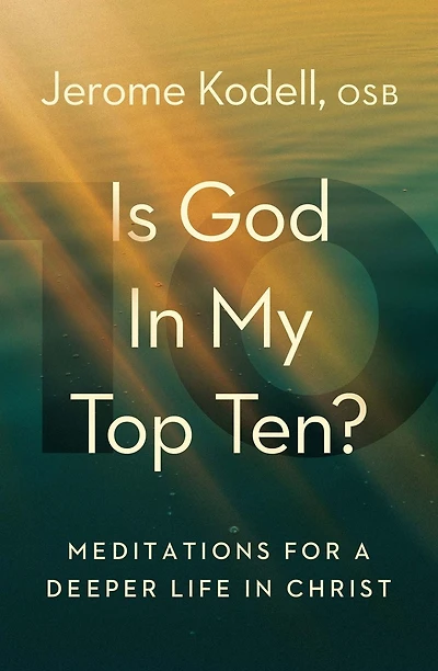 Is God in My Top Ten?: Meditations for a Deeper Life in Christ