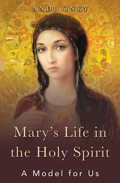 Mary's Life the Holy Spirit: A Model for Us