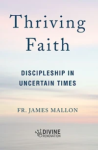 Thriving Faith: Discipleship Uncertain Times