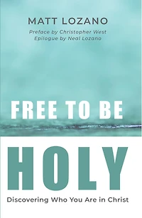 Free to Be Holy: Discovering Who Are in Christ