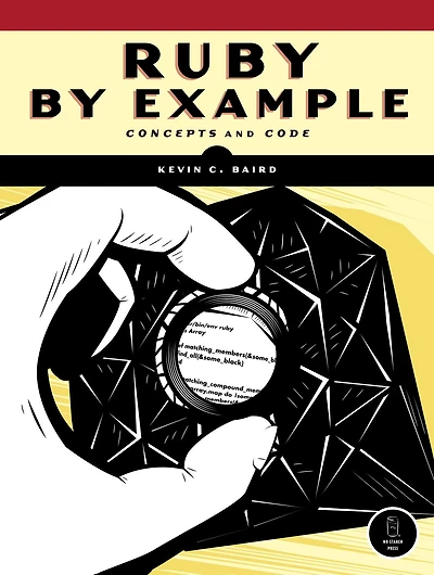 Ruby by Example: Concepts and Code