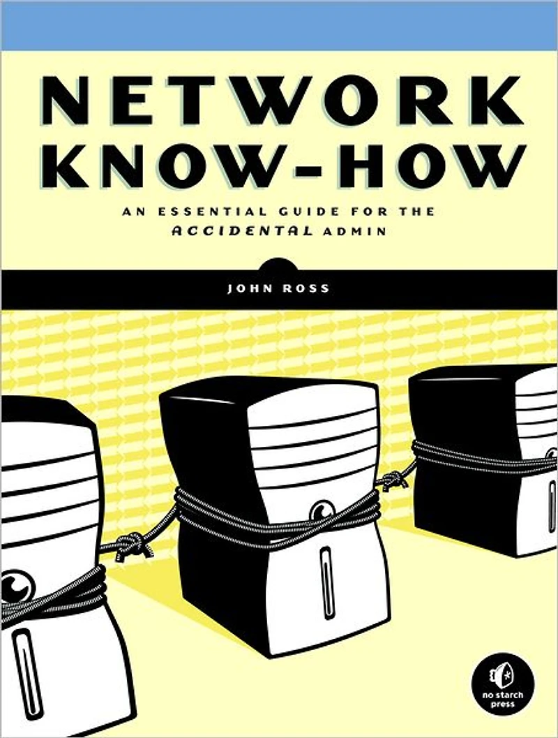 Network Know-How: An Essential Guide for the Accidental Admin