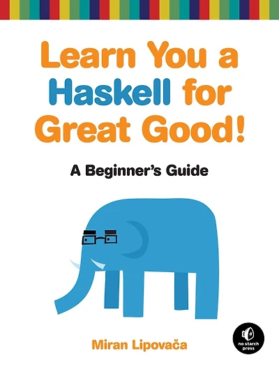 Learn You A Haskell for Great Good!: Beginner's Guide