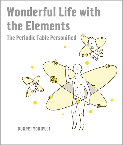 Wonderful Life with The Elements: Periodic Table Personified