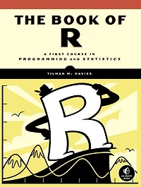 The Book of R: A First Course Programming and Statistics