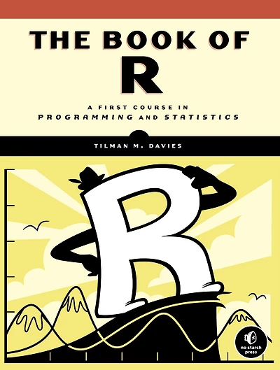 The Book of R: A First Course Programming and Statistics