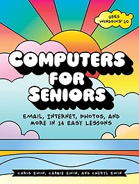 Computers for Seniors: Email, Internet, Photos, and More 14 Easy Lessons
