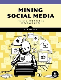 Mining Social Media: Finding Stories Internet Data