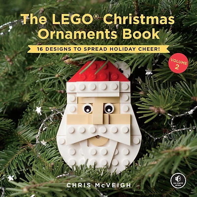 The LEGO® Christmas Ornaments Book, Volume 2: 16 Designs to Spread Holiday Cheer!