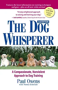 The Dog Whisperer (2nd Edition): A Compassionate, Nonviolent Approach to Training