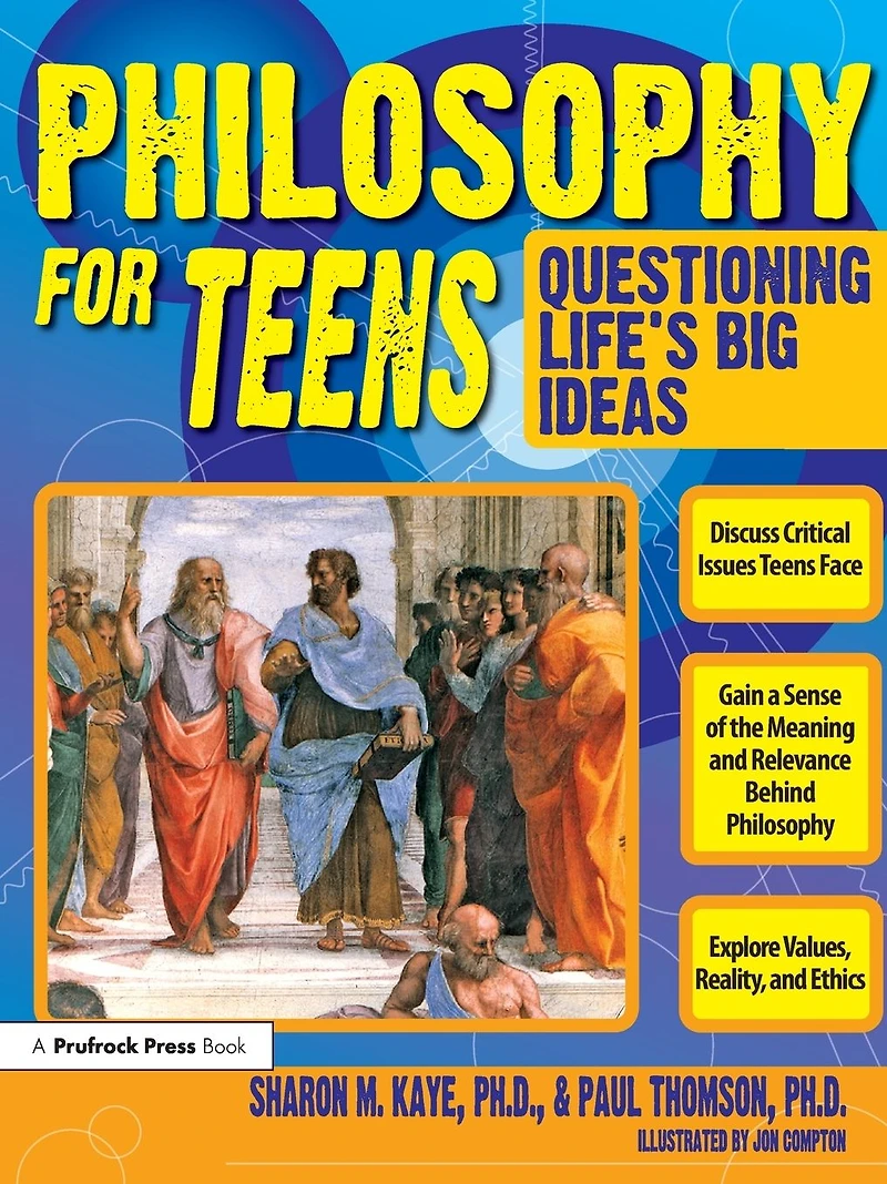Philosophy for Teens: Questioning Life's Big Ideas (Grades 7-12)