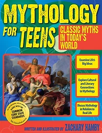 Mythology for Teens: Classic Myths Today's World (Grades 7-12)