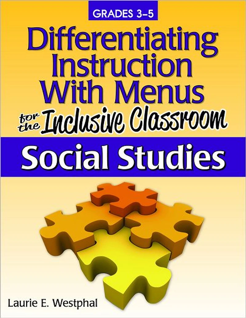Differentiating Instruction With Menus for the Inclusive Classroom: Social Studies (Grades 3-5)