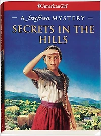Secrets the Hills: A Josefina Mystery (American Girl Mysteries Series)