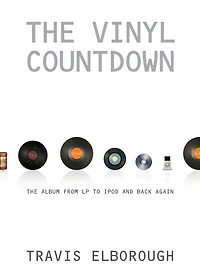 The Vinyl Countdown: Album from LP to iPod and Back Again