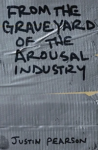 From the Graveyard of Arousal Industry