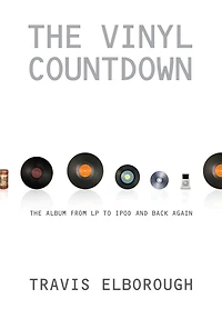 The Vinyl Countdown: Album from LP to iPod and Back Again