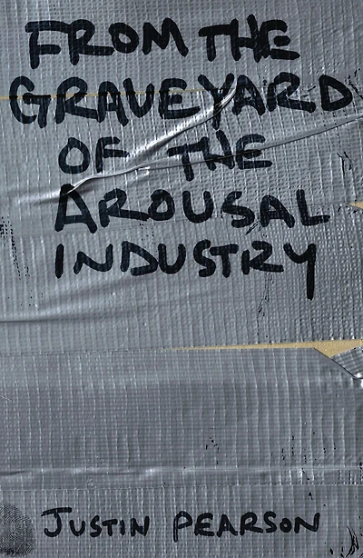 From the Graveyard of Arousal Industry
