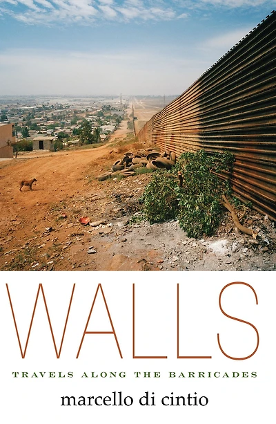 Walls: Travels Along the Barricades