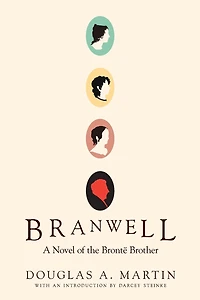 Branwell: A Novel of the Brontë Brother