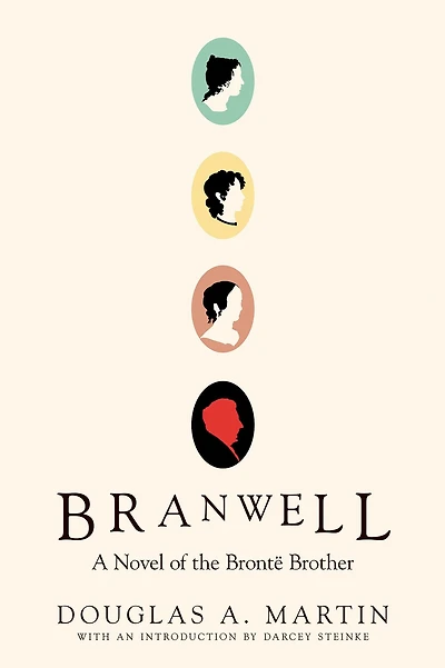 Branwell: A Novel of the Brontë Brother