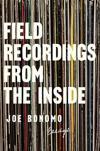 Field Recordings from the Inside: Essays
