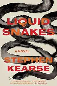 Liquid Snakes: A Novel