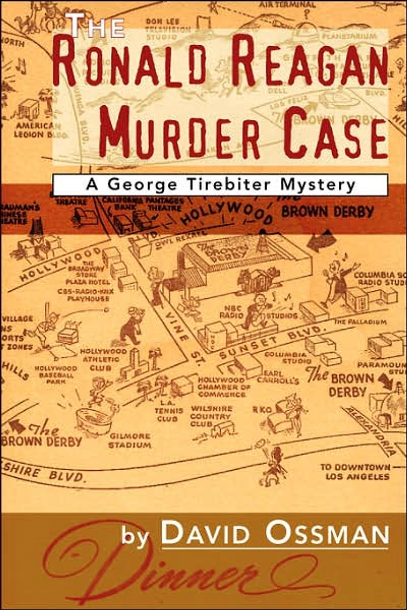 The Ronald Reagan Murder Case: A George Tirebiter Mystery