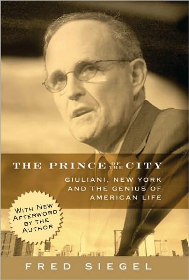 the Prince of City: Giuliani, New York, and Genius American Life