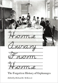 Home Away From Home: The Forgotten History of Orphanages