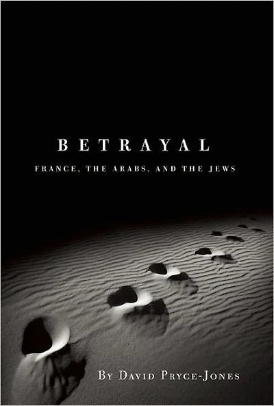 Betrayal: France, the Arabs, and Jews