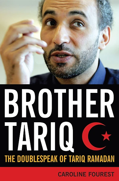 Brother Tariq: The Doublespeak of Tariq Ramadan